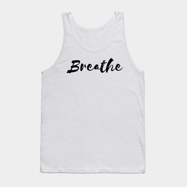 Breathe Tank Top by Relaxing Positive Vibe